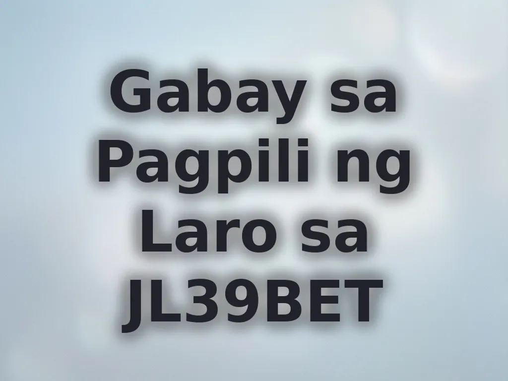 Gabay sa Pagpili ng Laro sa JL39BET